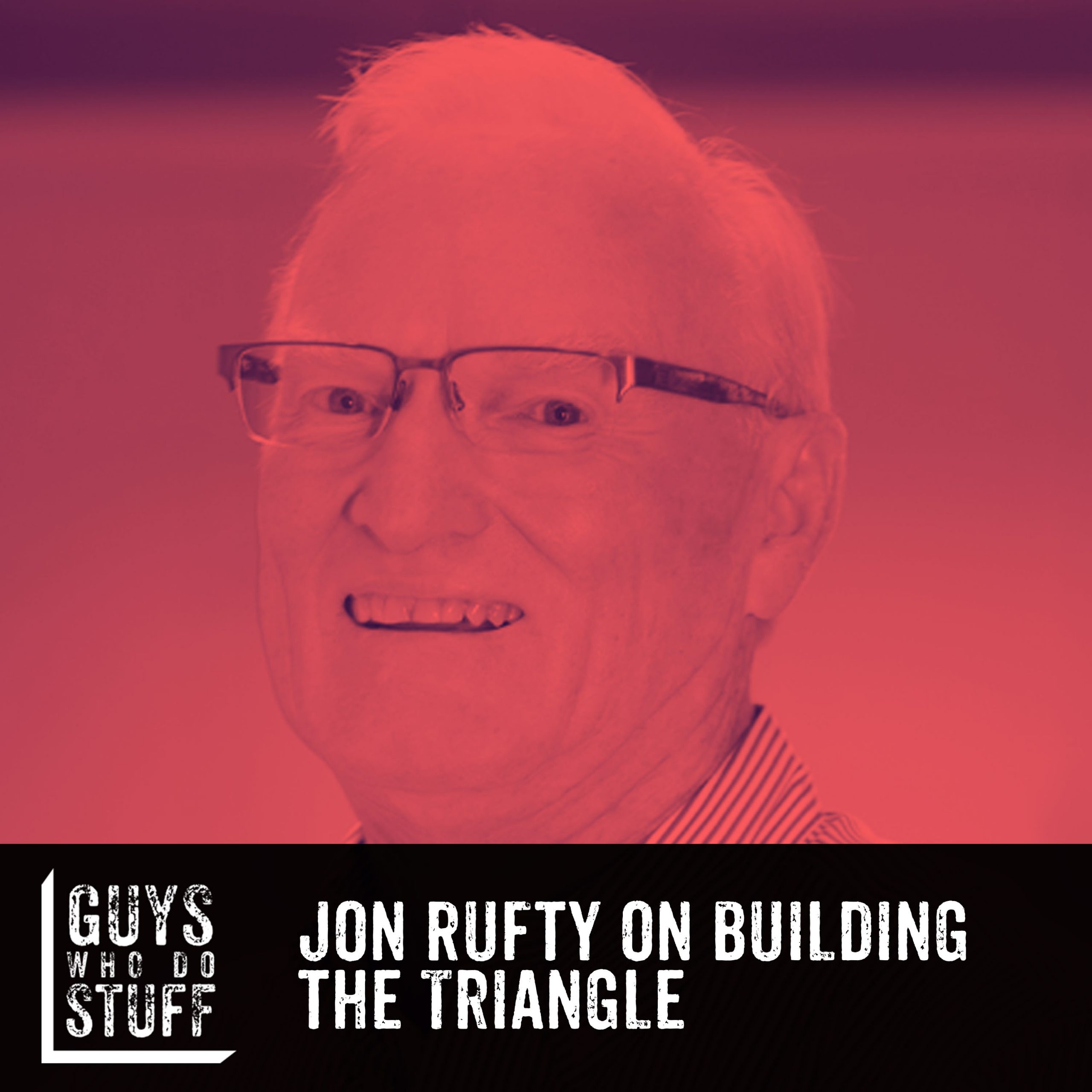 Jon Rufty on the Guys Who Do Stuff Podcast