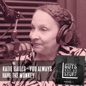 Katie Gailes on the Guys Who Do Stuff Podcast