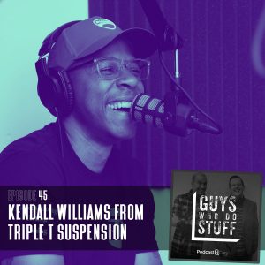 Kendall Williams on the Guys Who Do Stuff Podcast