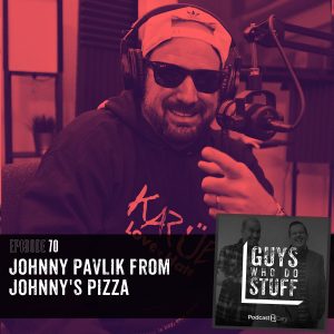 Johnny Pavlik on the Guys Who Do Stuff